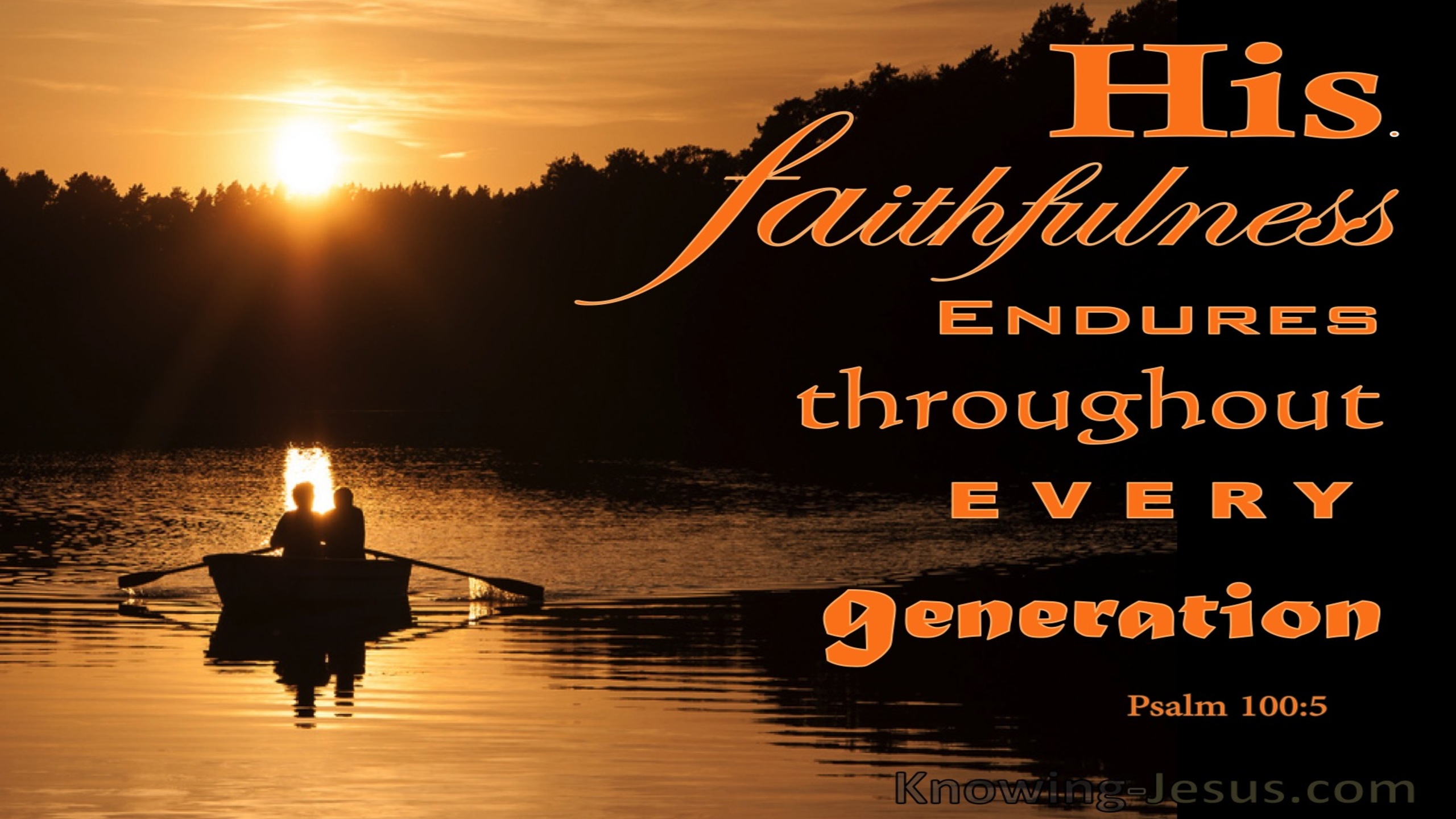Psalm 100:5 His Faithfulness Endures Through All Generation (orange)